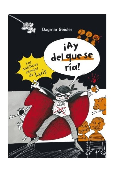 Ay del que se ría: los caoticos comics de Luis (Primera edición)